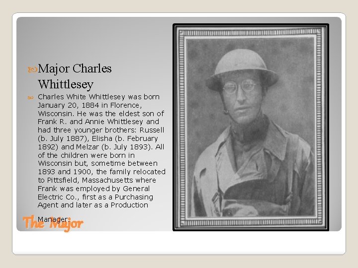  Major Charles Whittlesey Charles White Whittlesey was born January 20, 1884 in Florence,
