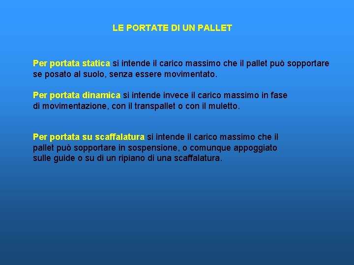 LE PORTATE DI UN PALLET Per portata statica si intende il carico massimo che