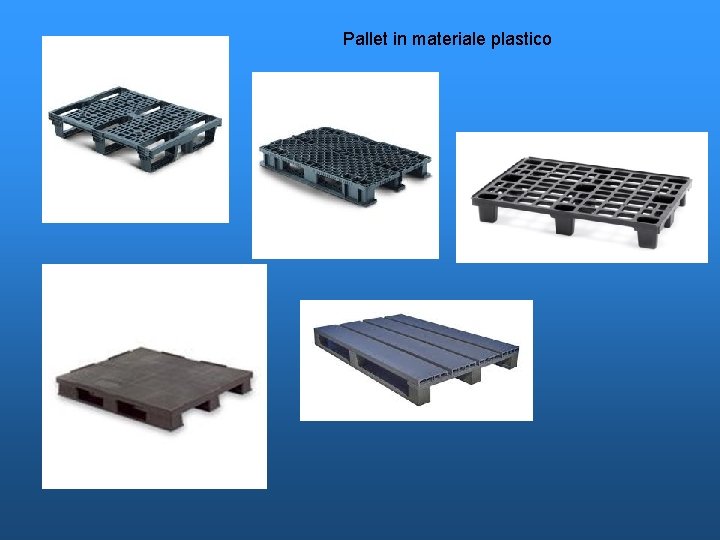 Pallet in materiale plastico 