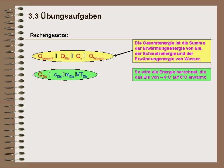 3. 3 Übungsaufgaben Rechengesetze: Die Gesamtenergie ist die Summe der Erwärmungsenergie von Eis, der