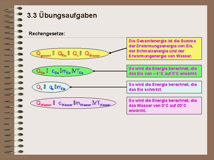 3. 3 Übungsaufgaben Rechengesetze: Die Gesamtenergie ist die Summe der Erwärmungsenergie von Eis, der