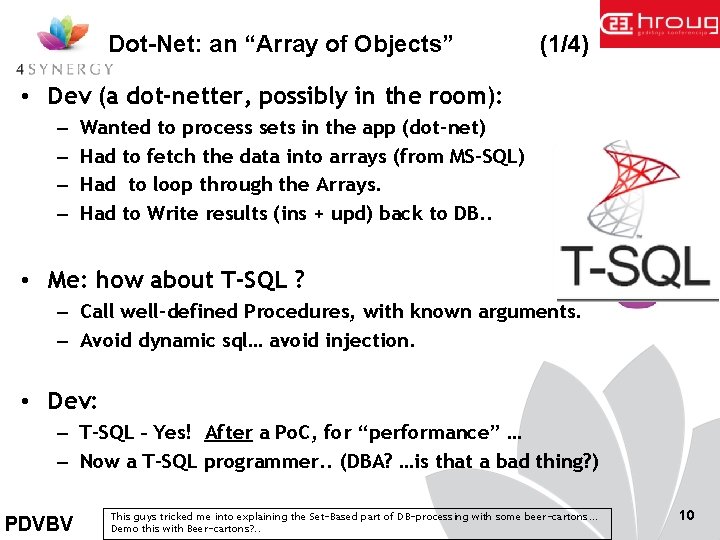 Dot-Net: an “Array of Objects” (1/4) • Dev (a dot-netter, possibly in the room):