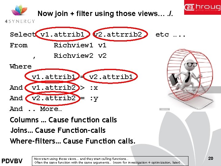 Now join + filter using those views…. /. Select v 1. attrib 1, v