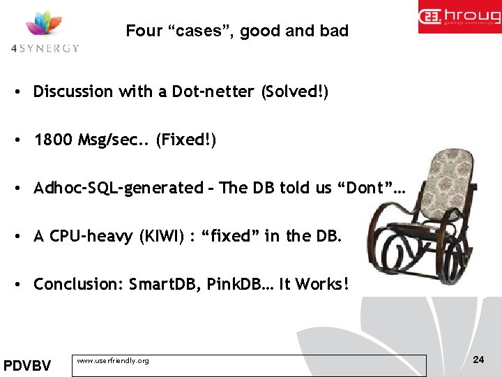 Four “cases”, good and bad • Discussion with a Dot-netter (Solved!) • 1800 Msg/sec.