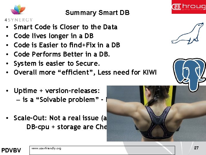 Summary Smart DB • • • Smart Code is Closer to the Data Code