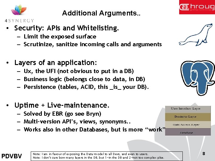 Additional Arguments. . • Security: APIs and Whitelisting. – Limit the exposed surface –