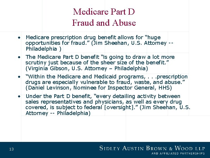Medicare Part D Fraud and Abuse • Medicare prescription drug benefit allows for “huge