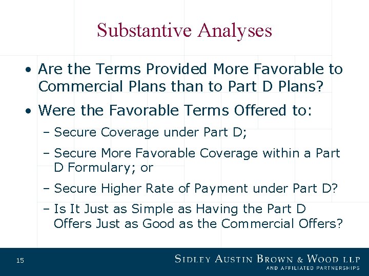 Substantive Analyses • Are the Terms Provided More Favorable to Commercial Plans than to