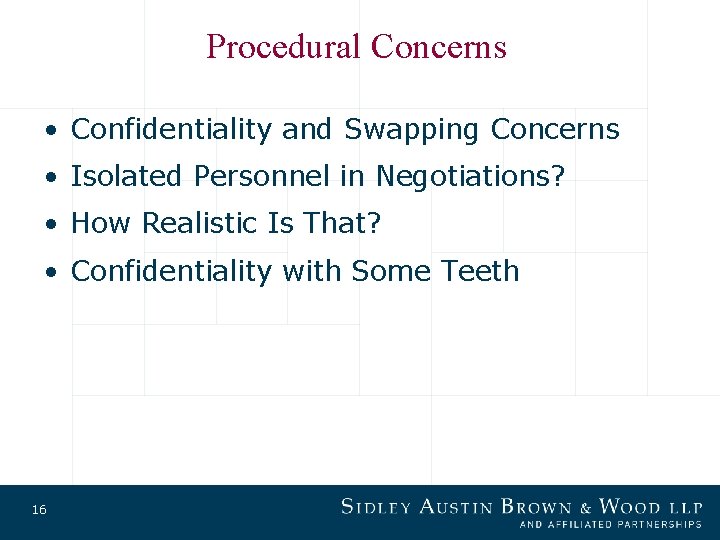 Procedural Concerns • Confidentiality and Swapping Concerns • Isolated Personnel in Negotiations? • How