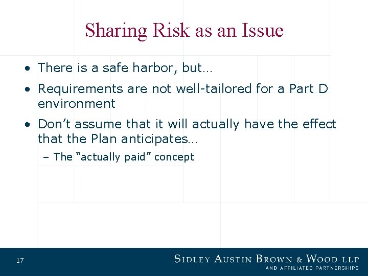 Sharing Risk as an Issue • There is a safe harbor, but… • Requirements