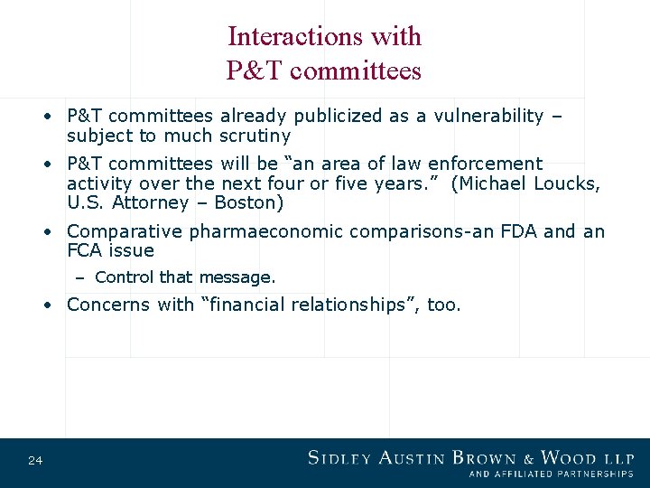 Interactions with P&T committees • P&T committees already publicized as a vulnerability – subject