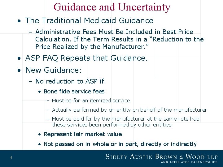 Guidance and Uncertainty • The Traditional Medicaid Guidance – Administrative Fees Must Be Included