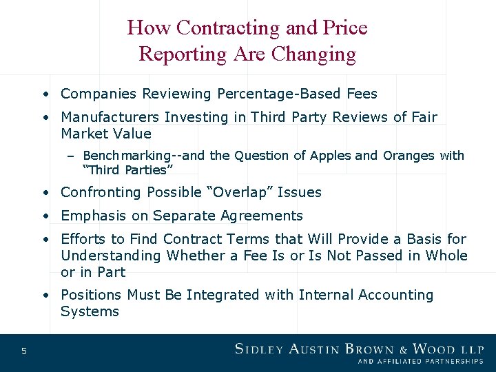 How Contracting and Price Reporting Are Changing • Companies Reviewing Percentage-Based Fees • Manufacturers