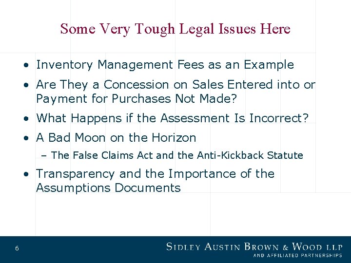 Some Very Tough Legal Issues Here • Inventory Management Fees as an Example •