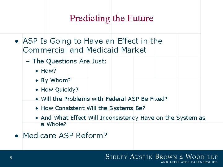Predicting the Future • ASP Is Going to Have an Effect in the Commercial