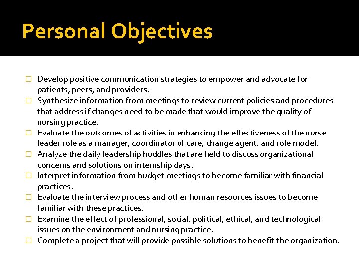 Personal Objectives � � � � Develop positive communication strategies to empower and advocate