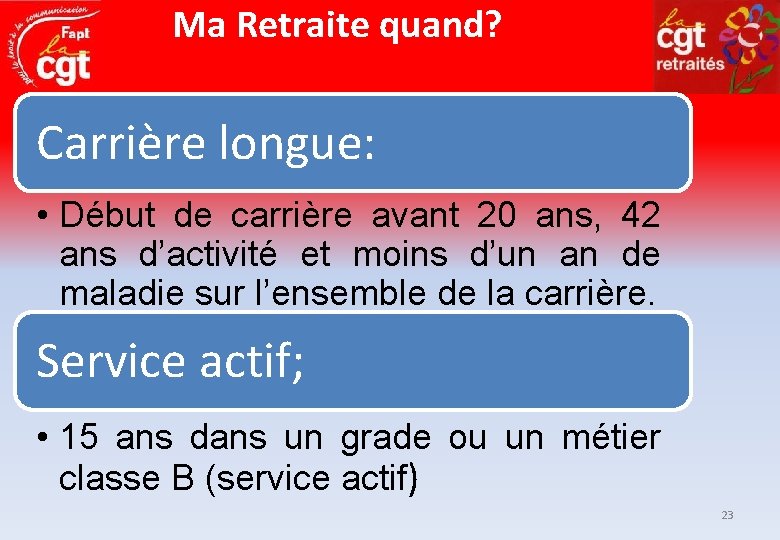 Ma Retraite quand? Carrière longue: • Début de carrière avant 20 ans, 42 ans