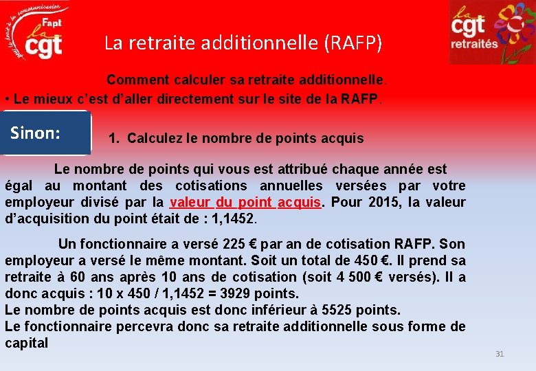 La retraite additionnelle (RAFP) Comment calculer sa retraite additionnelle. • Le mieux c’est d’aller