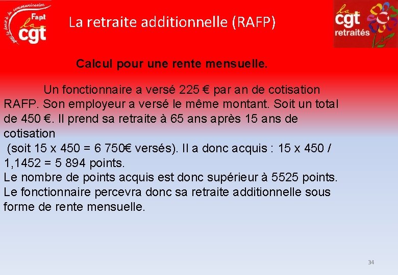 La retraite additionnelle (RAFP) Calcul pour une rente mensuelle. Un fonctionnaire a versé 225