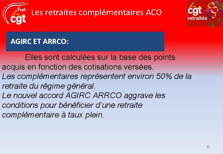Les retraites complémentaires ACO AGIRC ET ARRCO: Elles sont calculées sur la base des