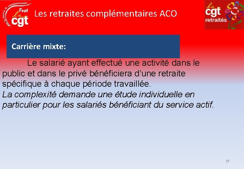 Les retraites complémentaires ACO Carrière mixte: Le salarié ayant effectué une activité dans le