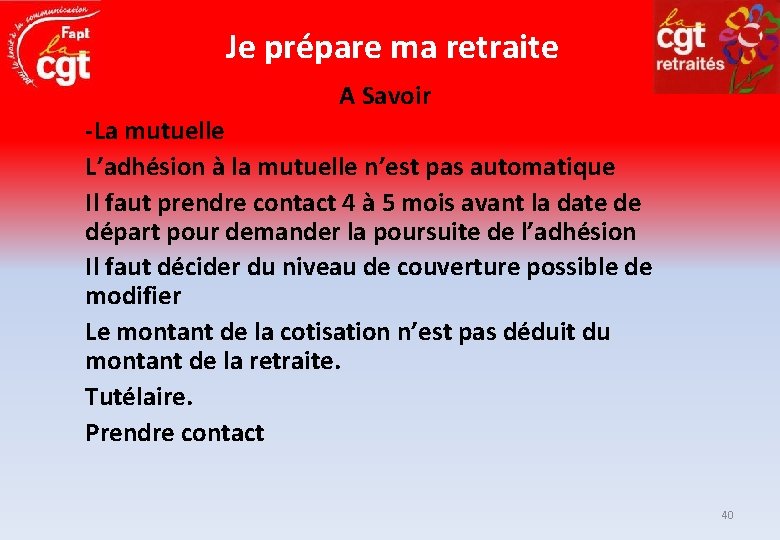 Je prépare ma retraite A Savoir -La mutuelle L’adhésion à la mutuelle n’est pas