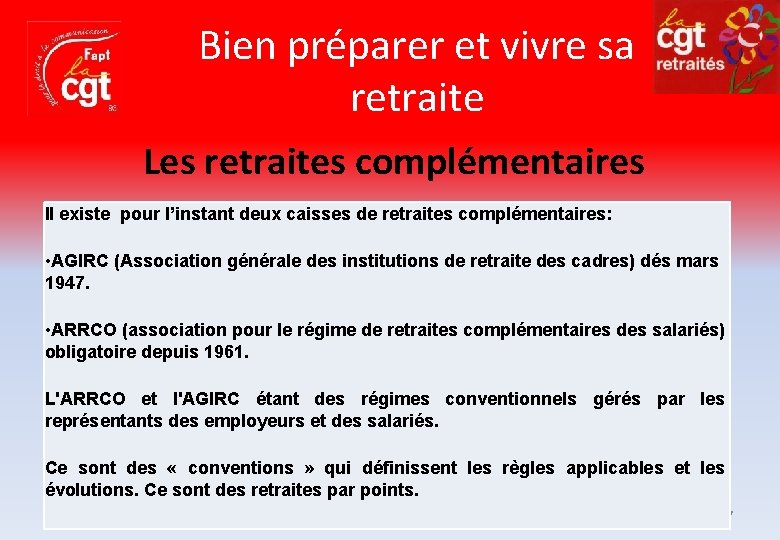 Bien préparer et vivre sa retraite Les retraites complémentaires Il existe pour l’instant deux