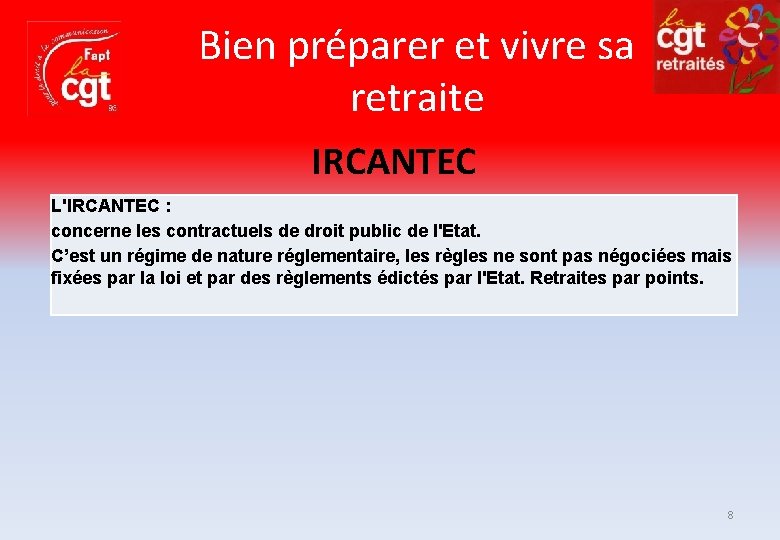 Bien préparer et vivre sa retraite IRCANTEC L'IRCANTEC : concerne les contractuels de droit