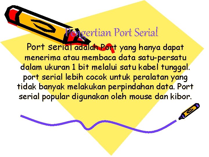 Pengertian Port Serial Port serial adalah Port yang hanya dapat menerima atau membaca data