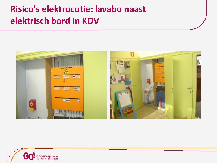 Risico’s elektrocutie: lavabo naast elektrisch bord in KDV 