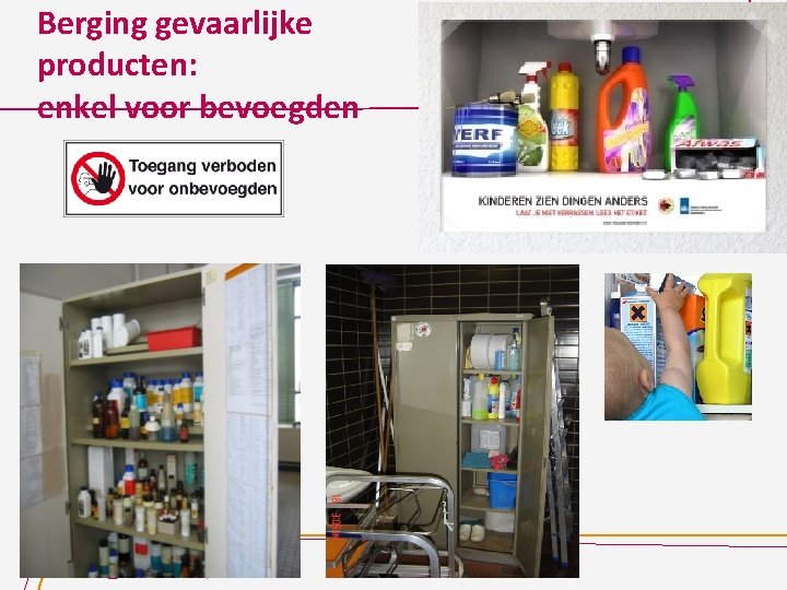 Berging gevaarlijke producten: enkel voor bevoegden 