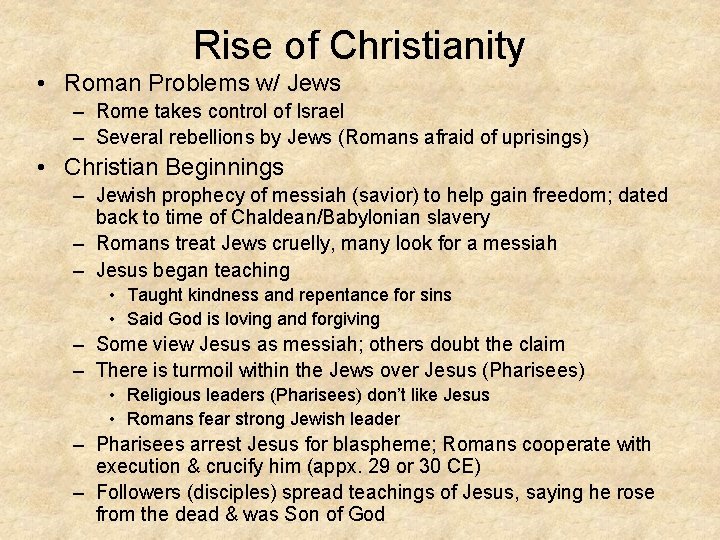 Rise of Christianity • Roman Problems w/ Jews – Rome takes control of Israel