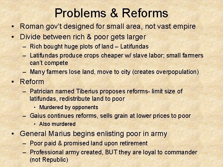 Problems & Reforms • Roman gov’t designed for small area, not vast empire •