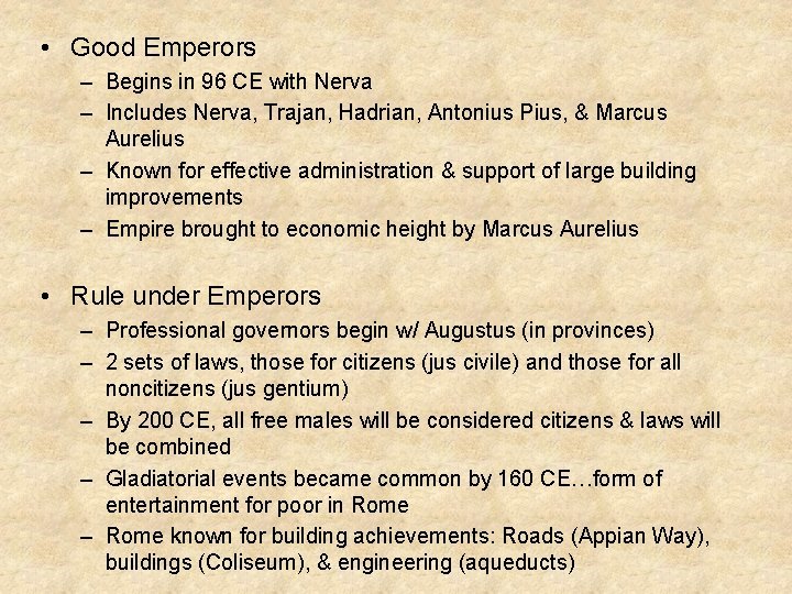  • Good Emperors – Begins in 96 CE with Nerva – Includes Nerva,