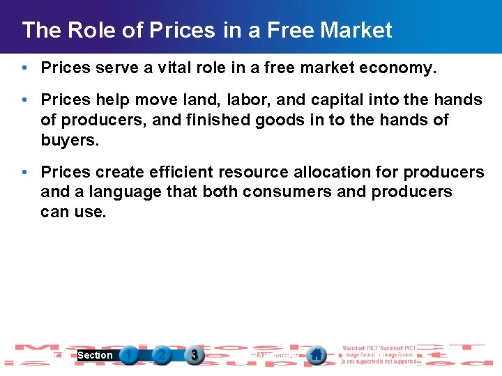 The Role of Prices in a Free Market • Prices serve a vital role