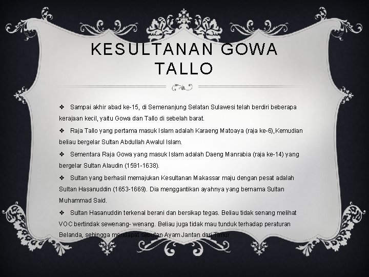 KESULTANAN GOWA TALLO v Sampai akhir abad ke-15, di Semenanjung Selatan Sulawesi telah berdiri