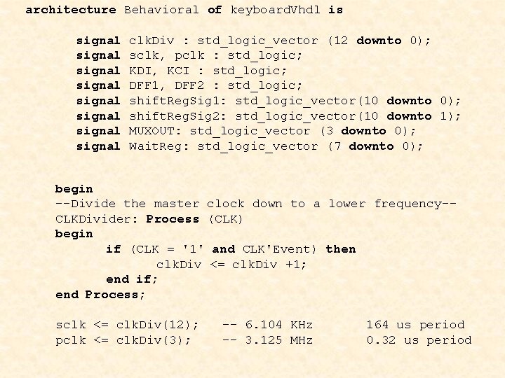 architecture Behavioral of keyboard. Vhdl is signal signal clk. Div : std_logic_vector (12 downto