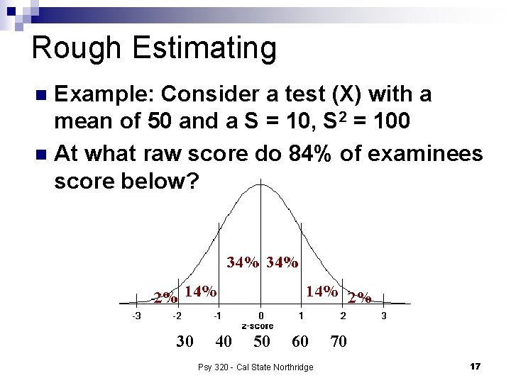 Rough Estimating Example: Consider a test (X) with a mean of 50 and a