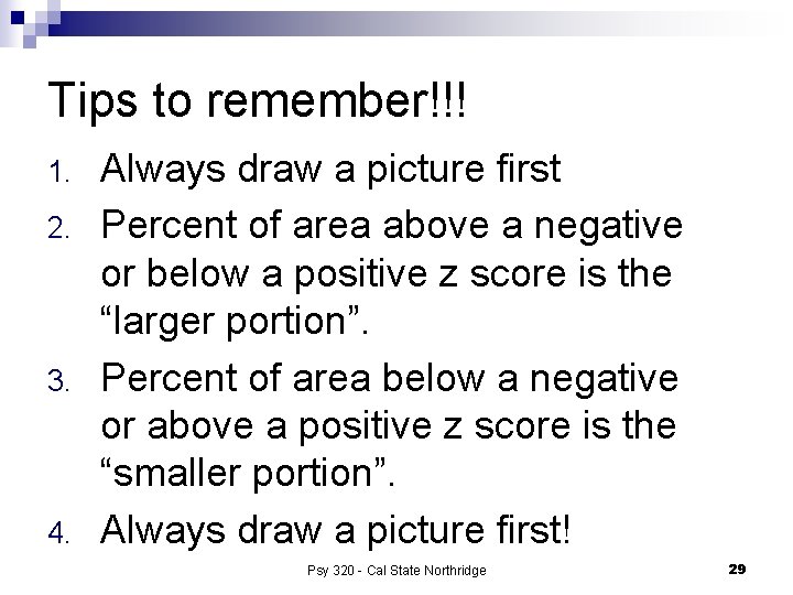 Tips to remember!!! 1. 2. 3. 4. Always draw a picture first Percent of