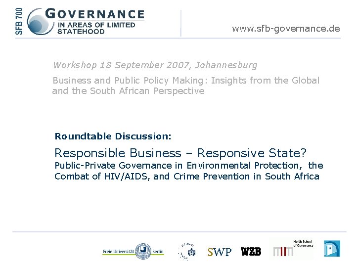 www. sfb-governance. de Workshop 18 September 2007, Johannesburg Business and Public Policy Making: Insights