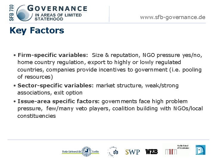 www. sfb-governance. de Key Factors • Firm-specific variables: Size & reputation, NGO pressure yes/no,