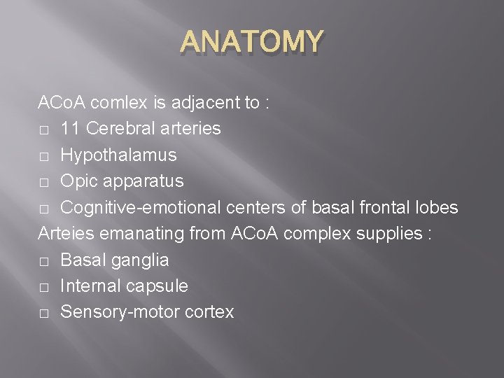 ANATOMY ACo. A comlex is adjacent to : � 11 Cerebral arteries � Hypothalamus