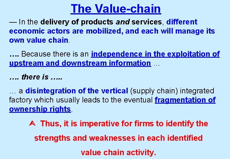 The Value-chain — In the delivery of products and services, different economic actors are