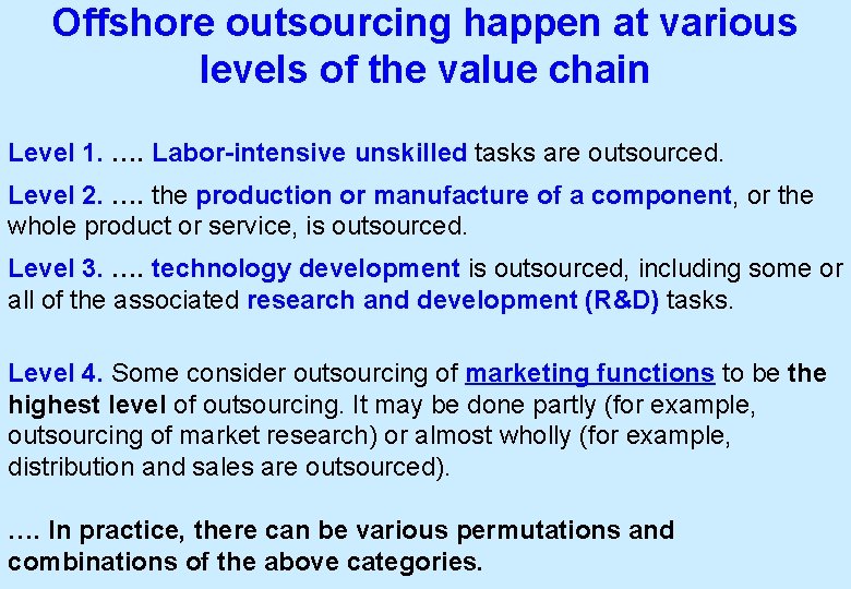 Offshore outsourcing happen at various levels of the value chain Level 1. …. Labor-intensive