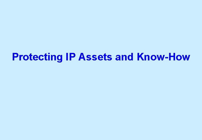 Protecting IP Assets and Know-How 