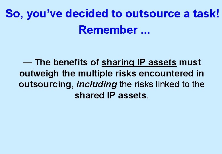 So, you’ve decided to outsource a task! Remember. . . — The benefits of