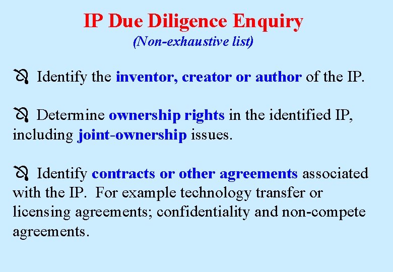 IP Due Diligence Enquiry (Non-exhaustive list) Identify the inventor, creator or author of the