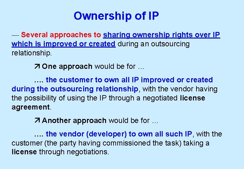 Ownership of IP — Several approaches to sharing ownership rights over IP which is