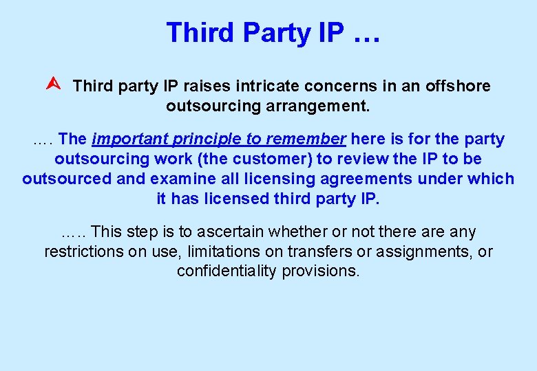 Third Party IP … Third party IP raises intricate concerns in an offshore outsourcing