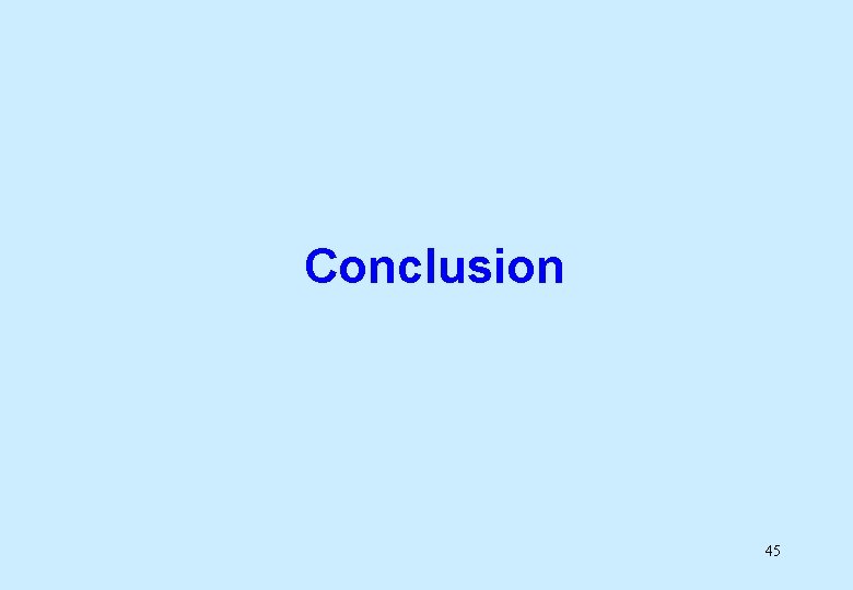 Conclusion 45 